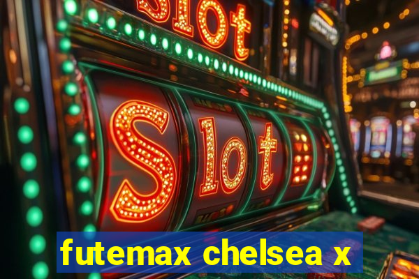 futemax chelsea x